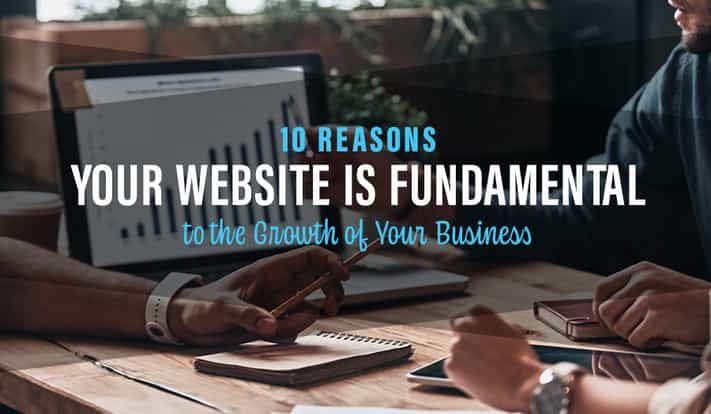 10-Reasons-Your-Website-Is-Fundamental-to-the-Growth-of-Your-Business